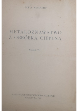 Metaloznawstwo z obróbką cieplną, wydanie VII
