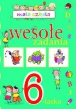 Mała szkoła. Wesołe zadania 6-latka