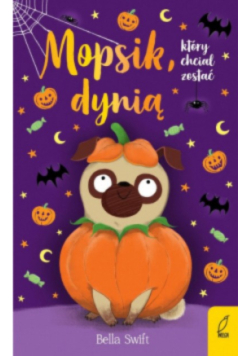 Mopsik który chciał zostać dynią Tom 5