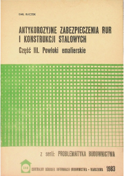 Antykorozyjne zabezpieczenia rur i konstrukcji Część 3