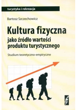 Kultura fizyczna jako źródło wartości produktu turystycznego