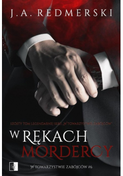 W towarzystwie zabójców. W rękach mordercy Tom 6