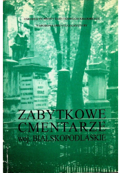 Zabytkowe cmentarze woj. Bialskopodlaskie