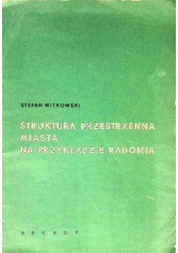 Struktura przestrzenna miasta na przykładzie Radomia