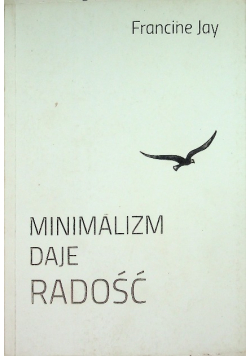 Minimalizm daje radość