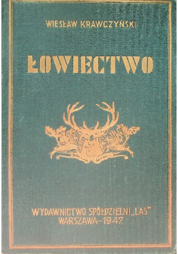 łowiectwo Podręcznik dla leśników i myśliwych 1947 r.