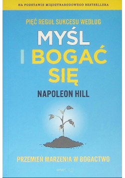 Pięć reguł sukcesu według myśl i bogać się