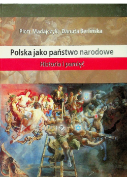 Polska jako państwo narodowe Historia i pamięć