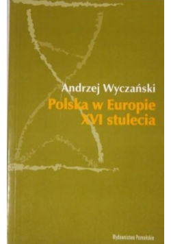 Polska w Europie XVI stulecia