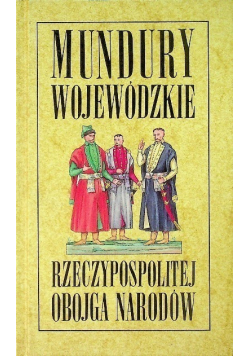 Mundury wojewódzkie rzeczpospolitej obojga narodów