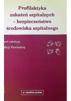 Profilaktyka zakażeń szpitalnych - bezpieczeństwo środowiska szpitalnego