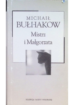 Kolekcja Gazety Wyborczej Tom  4 Mistrz i Małgorzata