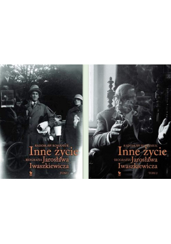 Inne życie Biografia Jarosława Iwaszkiewicza Tom 1 i 2