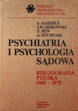 Psychiatria i psychologia sądowa Bibliografia polska 1945 - 1975