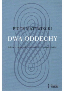 Dwa oddechy Szkice o tożsamości żydowskiej i chrześcijańskiej