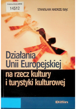 Działania Unii Europejskiej na rzecz kultury i turystyki kulturowej