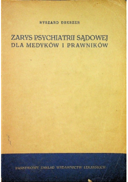 Zarys psychiatrii sądowej dla medyków i prawników