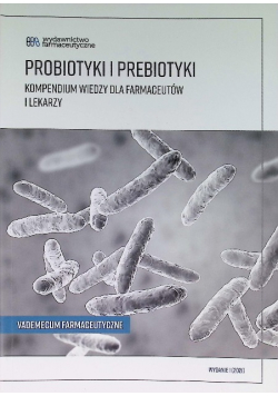 Probiotyki i prebiotyki. Kompendium wiedzy dla farmaceutów i lekarzy.
