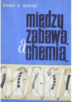 Między zabawą a chemią