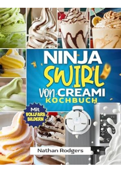 Ninja Swirl von Creami Kochbuch