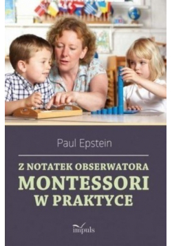 Z notatek obserwatora Montessori w praktyce