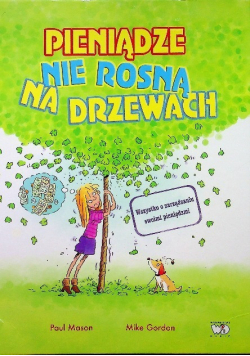 Pieniądze nie rosną na drzewach