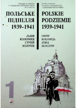 Polskie podziemie 1939 - 1941 Tom 1