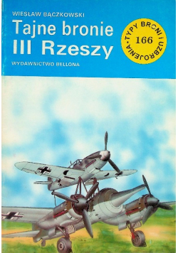 Typy broni i uzbrojenia Tom 166 Tajne bronie III Rzeszy