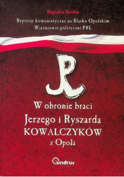W Obronie Braci Jerzego I Ryszarda Kowalczyków