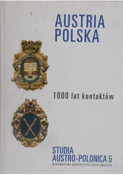 Austria Polska 1000 lat kontaktów