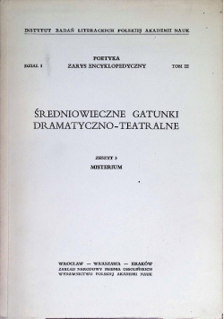 Średniowieczne gatunki dramatyczno - teatralne Zeszyt 3