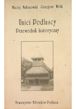 Unici Podlascy Przewodnik historyczny