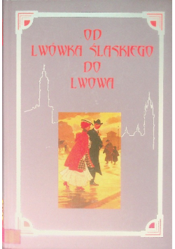 Od Lwówka Śląskiego do Lwowa