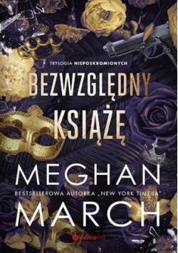 Trylogia Nieposkromionych Tom 1 Bezwzględny książę