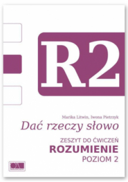 Dać rzeczy słowo zeszyt do ćwiczeń  Rozumienie - poziom 2.