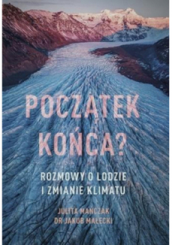 Początek końca? Rozmowy o lodzie i zmianie klimatu