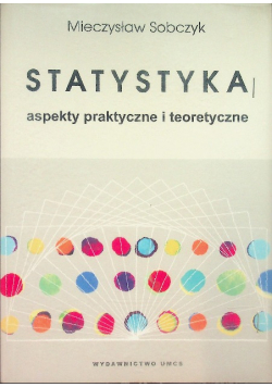 Statystyka aspekty praktyczne i teoretyczne