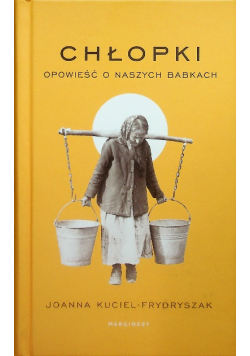 Chłopki Opowieść o naszych babkach