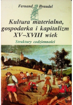 Kultura materialna gospodarka i kapitalizm XV XVIII wieku