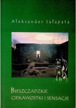 Bieszczadzkie ciekawostki i sensacje