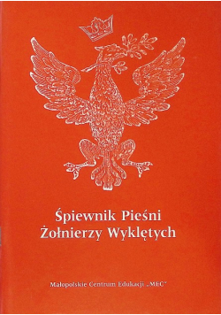 Śpiewnik Pieśni Żołnierzy Wyklętych