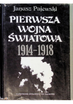 Pierwsza Wojna Światowa 1914 - 1918