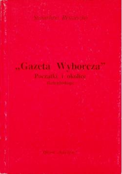 Gazeta Wyborcza Początki i okolice