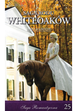 Saga Rodu Whiteoaków Tom 25 Powrót Do Jalny Część 1