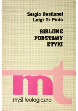 Biblijne podstawy etyki myśl teologiczna