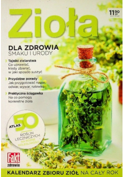 Zioła dla zdrowia smaku i urody Kalendarz zbioru ziół
