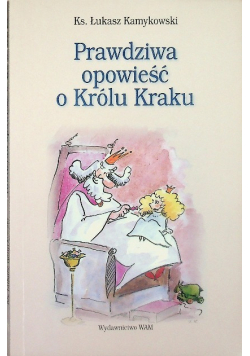 Prawdziwa opowieść o Królu Kraku