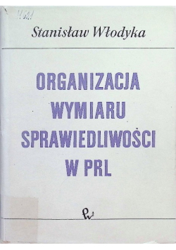 Organizacja wymiaru sprawiedliwości w PRL
