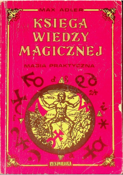 Księga wiedzy magicznej Magia praktyczna