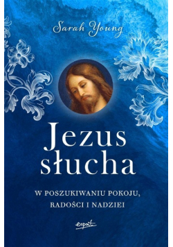 Jezus słucha. W poszukiwaniu pokoju, radości i nadziei